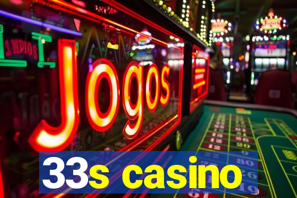 33s casino